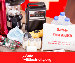 Flashlights, lantern, radio, manual can opener, batteries, bottled water, and first aid kit