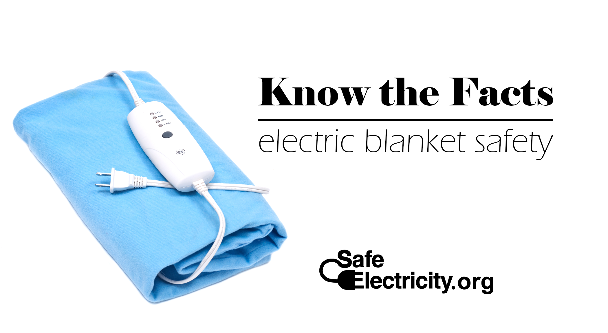 Know the facts: electric blanket safety. SafeElectricity.org