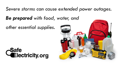 Severe storms can cause extended power outages. Be prepared with food, water, and other essential supplies.